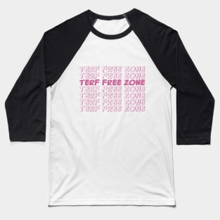 TERF Free Zone in Pink Baseball T-Shirt